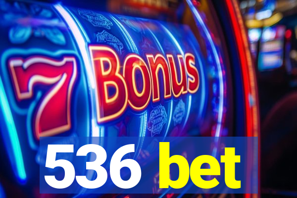 536 bet